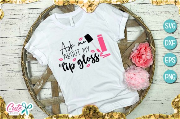 Ask Me About My Lip Gloss: A Versatile T-Shirt Design for Blog Graphics