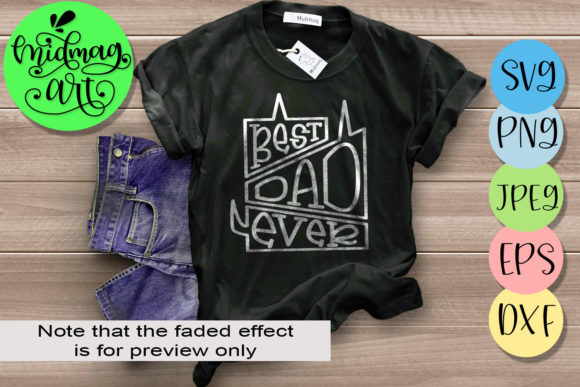 Best Dad Ever: A Versatile Graphic for T-Shirt Designs