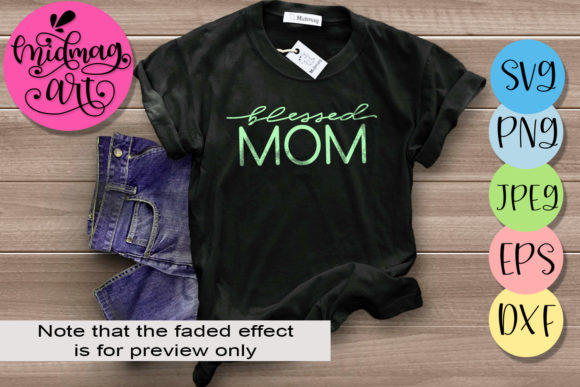 Blessed Mom Graphics for T-Shirt Designs and More