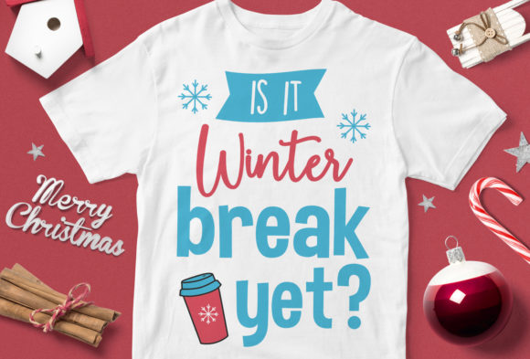 Is It Winter Break Yet: A Must-See for T-Shirt and Graphics Creators
