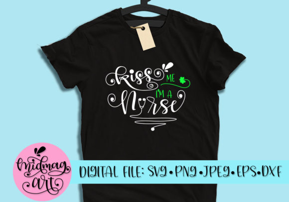 Kiss Me I m a Nurse: A Versatile T-Shirt Design Graphics Asset