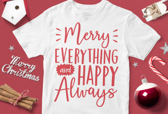 Merry Evething and Happy Always: A Versatile T-Shirt Graphics Asset