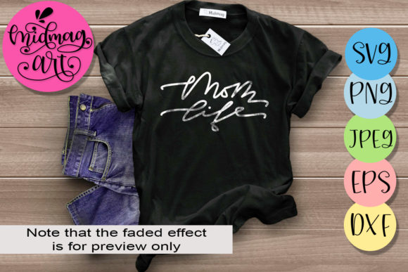 Mom Life, Mothers Day: A Versatile Graphic for T-Shirt Designs