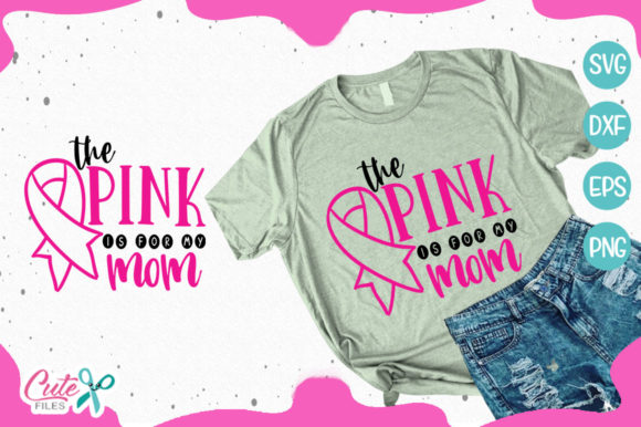 Review: The Pink is for My Mom Graphics for T-Shirt Designs
